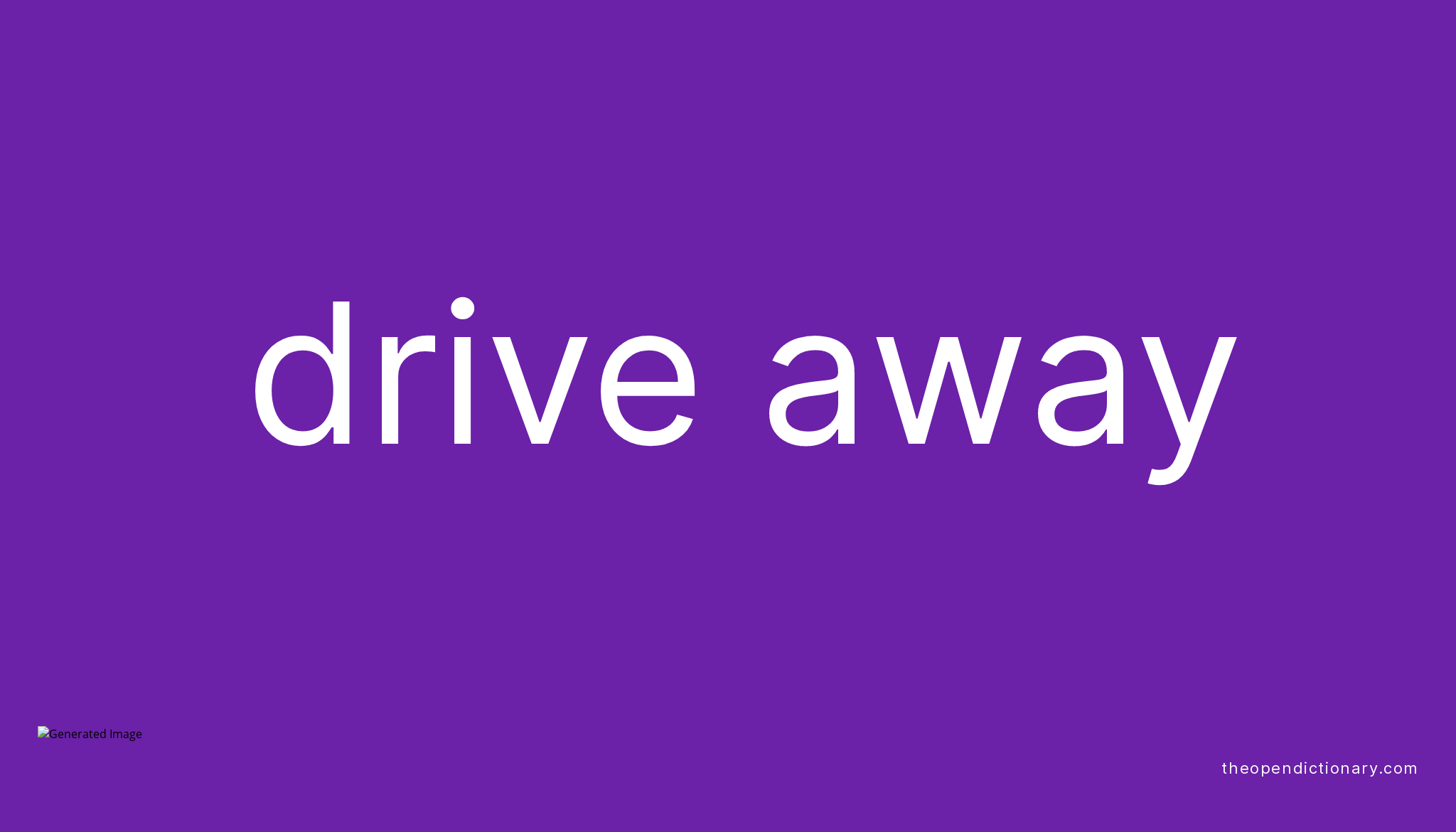 drive-away-phrasal-verb-drive-away-definition-meaning-and-example